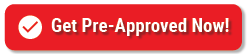 Get Pre-Approved Now