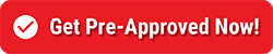 Get Pre-Approved Now!